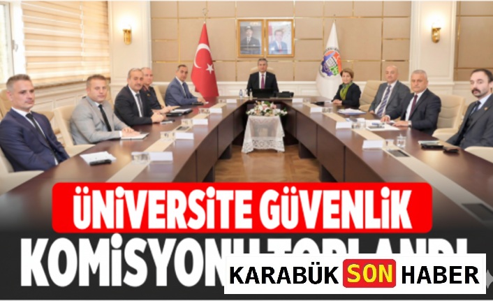 Karabük’te “Huzur ve Güven” İçin Üniversite Ortamı Masaya Yatırıldı