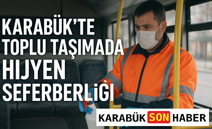 Karabük’te Toplu Taşımada Hijyen Seferberliği