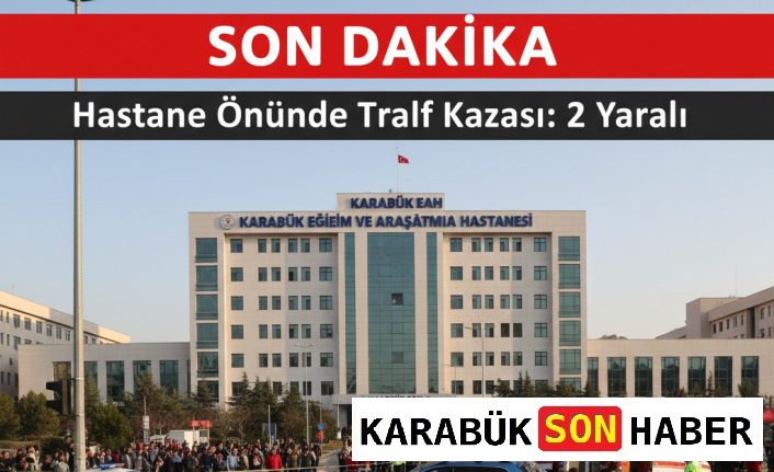 Hastane Önünde Trafik Kazası: 2 Yaralı
