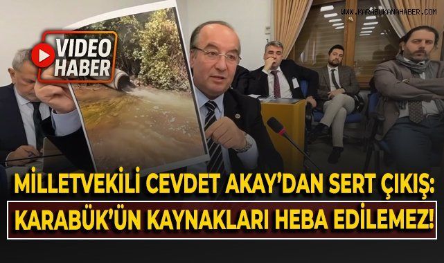 Karabük Milletvekili Akay'dan Kamu Yatırımları Eleştirisi: 