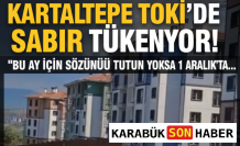 KARTALTEPE TOKİ'DE SON SÖZ KASIM: YA ANAHTAR YA EYLEM!