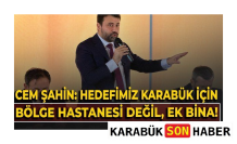Karabük’te Bölge Hastanesi Tartışmalarına Cem Şahin’den Net Cevap