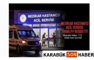 Medikar Hastanesi Acil Servisi Yaralıyı Reddetti...