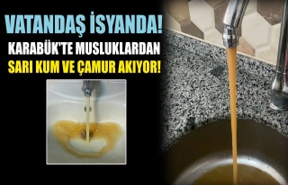 Karabük'te Musluklardan Çamurlu Su ve Sarı Kum...