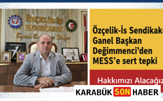 Değirmenci’den MESS’e sert uyarı: Metal işçisi köle değildir