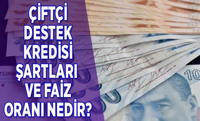 ÇİFTÇİ KREDİSİ FAİZ ORANI VE ŞARTLARI || ÇİFTÇİ DESTEK KREDİSİ NASIL ALINIR?