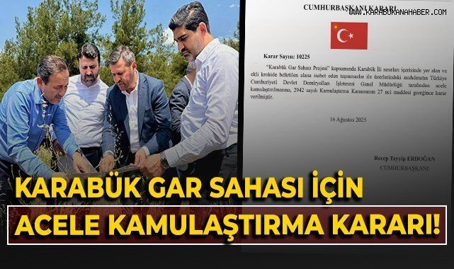 Karabük Gar Sahası Projesinde Kritik Adım: Acele Kamulaştırma Kararı Resmî Gazete’de Yayımlandı