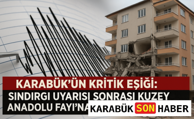 KARABÜK DEPREME HAZIR MI? SINDIRGI DEPREMİ UYARDI, 100. YIL MAHALLESİNDE HAREKETLİLİK BAŞLADI
