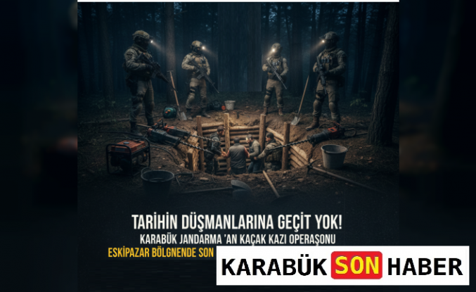 Karabük'te Kaçak Kazı Harekâtı: 4 Şüpheli Suçüstü Yakalandı, Gözler Eskipazar'da