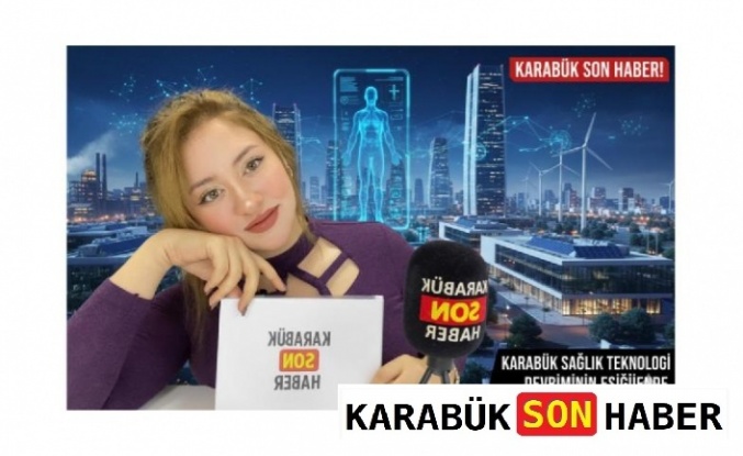 Karabük Üniversitesi'nden Sağlıkta Çığır Açan Teknoloji Devrimi